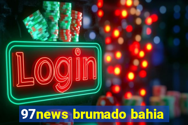 97news brumado bahia
